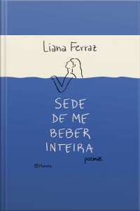 Sede De Me Beber Inteira: Poemas