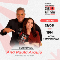 21 DE AGOSTO | #EP55 - ANA PAULA ARAÚJO conversa com Marcus Montenegro | Ser Artista Podcast