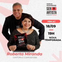 18 DE SETEMBRO | #EP59 – ROBERTA MIRANDA conversa com Marcus Montenegro | Ser Artista Podcast