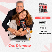 06 DE NOVEMBRO| #EP66 – CRIS D’AMATO conversa com Marcus Montenegro | Ser Artista Podcast