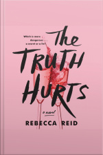 The Truth Hurts: A Novel