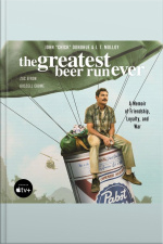 The Greatest Beer Run Ever: A Memoir Of Friendship, Loyalty, And War