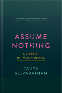 Assume Nothing: A Story Of Intimate Violence