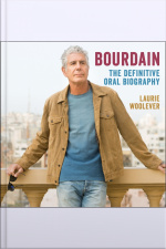 Bourdain: The Definitive Oral Biography