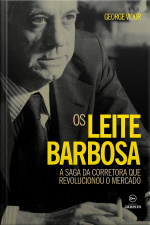 Os Leite Barbosa: a saga da corretora que revolucionou o mercado