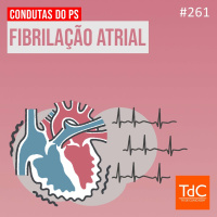 TdC 261: Fibrilação atrial - Condutas no pronto-socorro 