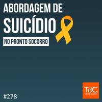 TdC 278: Abordagem de tentativa de suicídio no PS