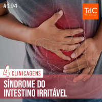 TdC 194: Síndrome do Intestino Irritável - 4 clinicagens