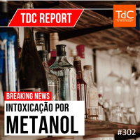 TdC 302: Report - Intoxicação por metanol