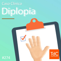 TdC 274: Caso clínico de diplopia