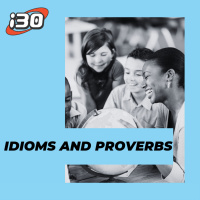 Idioms and Proverbs