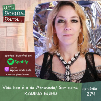 274 - Karina Buhr, Vida boa é a do Atrasado/ Sem volta