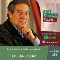252 - Entre partir e ficar Conversar - Octávio Paz 