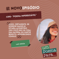 290 - Poema imperdoável, Laís Souza