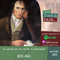 250 - Lá quando em mim perder a humanidade, Bocage