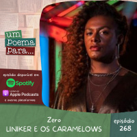 268 - Zero, Liniker e os Caramelows