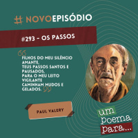 293 - Os Passos, Paul Valery