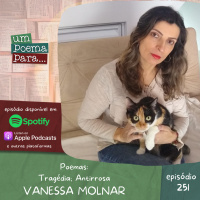 251 - Tragédia Antirrosa - Vanessa Molnar