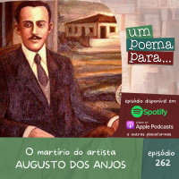 262 - O Martírio do artista, Augusto dos Anjos