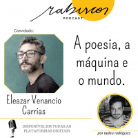 A poesia, a máquina e o mundo - com Eleazar Venancio Carrias