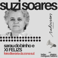Sarau do Binho e XI FELIZS - Feira Literária da Zona Sul - com Suzi Soares