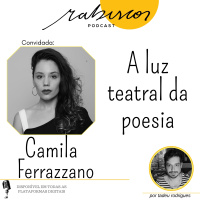 A luz teatral da poesia - com Camila Ferrazzano
