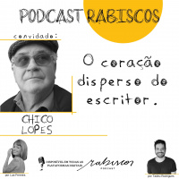 O coração disperso do escritor - com Chico Lopes