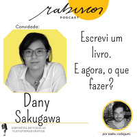 Escrevi um livro. E agora, o que fazer? - com Dany Sakugawa