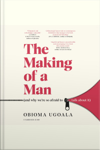 The Making Of A Man (and Why Were So Afraid To Talk About It)