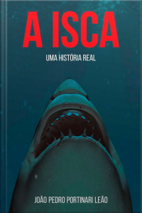 A Isca: uma história real