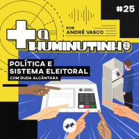 POLÍTICA PARA TODOS? ENTENDA O SISTEMA ELEITORAL COM DUDA ALCÂNTARA
