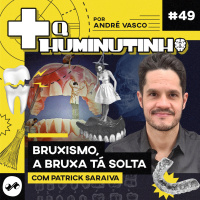 BRUXISMO, A BRUXA TÁ SOLTA