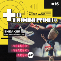 O QUE ESTÁ POR TRÁS DE UM SNEAKER?