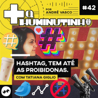 HASHTAG - TEM ATÉ AS PROIBIDONAS