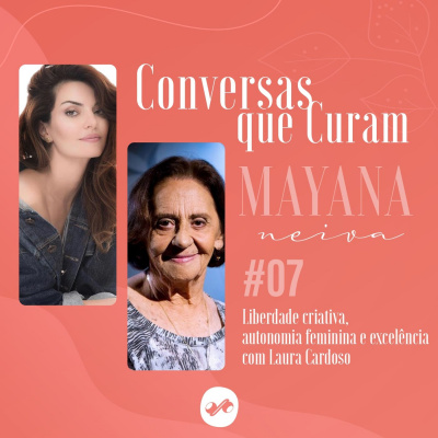 Conversas que Curam com Mayana Neiva