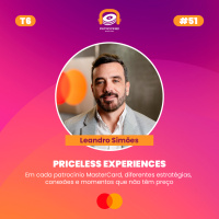 T6 E6 - Priceless Experiences | Leandro Simões - Mastercard