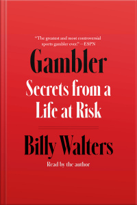 Gambler: Secrets From A Life At Risk