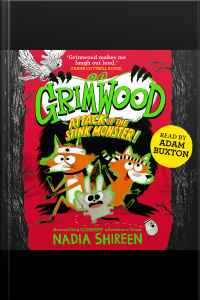 Grimwood: Attack Of The Stink Monster!: The Wildly Funny Comedy-adventure Series!