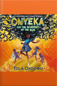 Onyeka And The Academy Of The Sun: A Superhero Adventure Perfect For Marvel And Dc Fans!