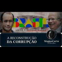 A RECONSTRUÇÃO DA CORRUPÇÃO | Magna Carta por Ricardo Gomes
