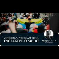 VENEZUELA: PERDERAM TUDO, INCLUSIVE O MEDO | Magna Carta por Ricardo Gomes