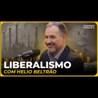 O LIBERALISMO DE MISES | Conversa Paralela com Helio Beltrão