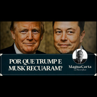 O QUE O RECUO DE TRUMP E MUSK REVELA SOBRE A DIREITA AMERICANA? | Magna Carta por Ricardo Gomes
