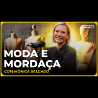 MODA E MORDAÇA | Conversa Paralela com Mônica Salgado