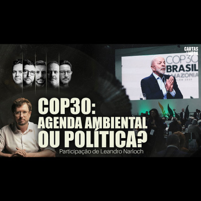 POR QUE A COP30 É TÃO IMPORTANTE PARA O GOVERNO LULA? | Cartas Na Mesa - 10/11/25