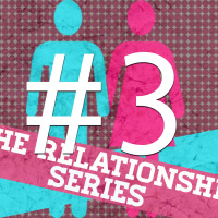 Relationship Series #3 - Dating