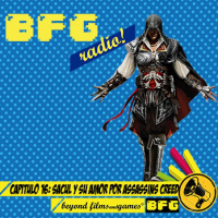 BFG Radio 16: Sacul y su amor por Assassins Creed