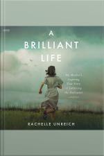 A Brilliant Life: My Mother’s Inspiring True Story Of Surviving The Holocaust
