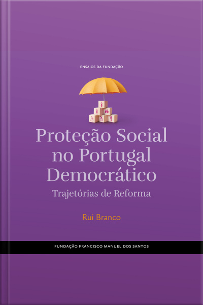 Proteção Social No Portugal Democrático, Trajetórias De Reforma