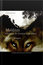 Malditos, Histórias De Homens E De Lobos